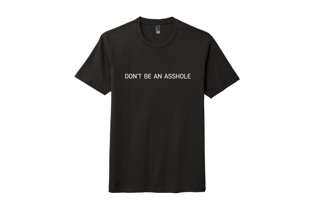 Don't Be An Asshole Perfect-Tri ® T-shirt